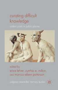 Curating Difficult Knowledge : Violent Pasts in Public Places (Palgrave Macmillan Memory Studies)