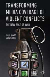 Transforming Media Coverage of Violent Conflicts : The New Face of War