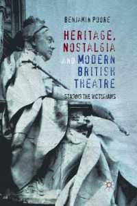 Heritage, Nostalgia and Modern British Theatre : Staging the Victorians