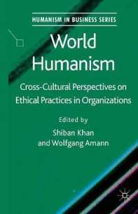 World Humanism : Cross-cultural Perspectives on Ethical Practices in Organizations (Humanism in Business Series)