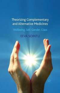 Theorizing Complementary and Alternative Medicines : Wellbeing, Self, Gender, Class