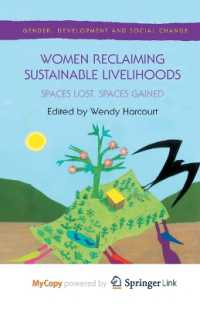 Women Reclaiming Sustainable Livelihoods : Spaces Lost, Spaces Gained (Gender, Development and Social Change)