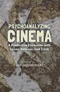 Psychoanalyzing Cinema : A Productive Encounter with Lacan, Deleuze, and Žižek