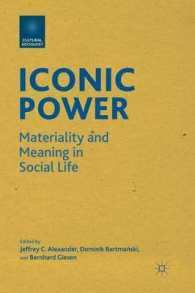 Iconic Power : Materiality and Meaning in Social Life (Cultural Sociology)