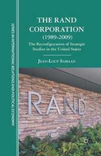 The RAND Corporation (1989-2009) : The Reconfiguration of Strategic Studies in the United States (The Sciences Po Series in International Relations and Political Economy)