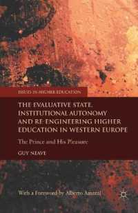 The Evaluative State, Institutional Autonomy and Re-engineering Higher Education in Western Europe : The Prince and His Pleasure (Issues in Higher Education)