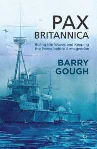 Pax Britannica : Ruling the Waves and Keeping the Peace before Armageddon (Britain and the World)