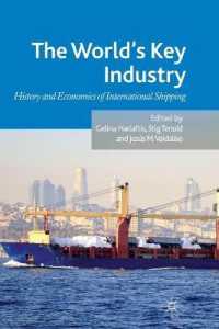 The World's Key Industry : History and Economics of International Shipping