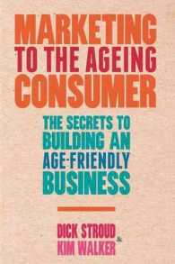 Marketing to the Ageing Consumer : The Secrets to Building an Age-Friendly Business
