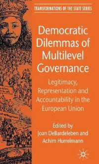 Democratic Dilemmas of Multilevel Governance : Legitimacy, Representation and Accountability in the European Union (Transformations of the State)