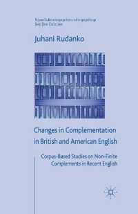 Changes in Complementation in British and American English : Corpus-Based Studies on Non-Finite Complements in Recent English (Palgrave Studies in Language History and Language Change)