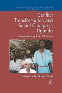 Conflict Transformation and Social Change in Uganda : Remembering after Violence (Rethinking Peace and Conflict Studies)
