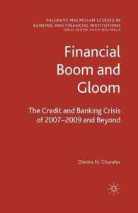 Financial Boom and Gloom : The Credit and Banking Crisis of 2007-2009 and Beyond (Palgrave Macmillan Studies in Banking and Financial Institutions)