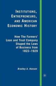 Institutions, Entrepreneurs, and American Economic History : How the Farmers' Loan and Trust Company Shaped the Laws of Business from 1822 to 1929