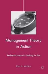 Management Theory in Action : Real-World Lessons for Walking the Talk