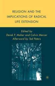 Religion and the Implications of Radical Life Extension (Palgrave Studies in the Future of Humanity and its Successors)