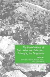 The Double Binds of Ethics after the Holocaust : Salvaging the Fragments
