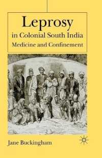 Leprosy in Colonial South India : Medicine and Confinement