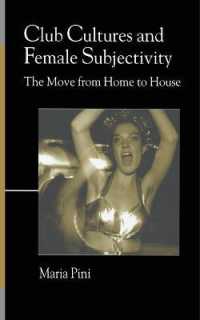 Club Cultures and Female Subjectivity : The Move from Home to House