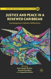 Justice and Peace in a Renewed Caribbean : Contemporary Catholic Reflections (Content and Context in Theological Ethics)