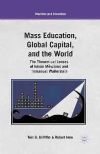 Mass Education, Global Capital, and the World : The Theoretical Lenses of István Mészáros and Immanuel Wallerstein (Marxism and Education)