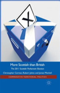 More Scottish than British : The 2011 Scottish Parliament Election (Comparative Territorial Politics)