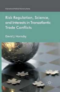 Risk Regulation, Science, and Interests in Transatlantic Trade Conflicts (International Political Economy Series)