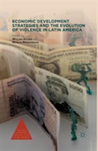 Economic Development Strategies and the Evolution of Violence in Latin America (Politics, Economics, and Inclusive Development)