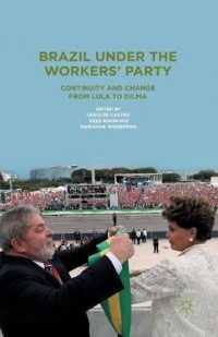 Brazil under the Workers' Party : Continuity and Change from Lula to Dilma