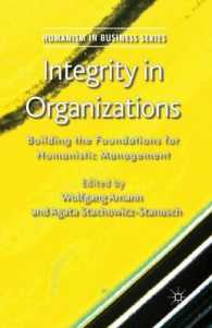 Integrity in Organizations : Building the Foundations for Humanistic Management (Humanism in Business Series)