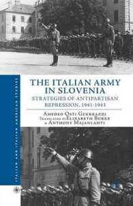 The Italian Army in Slovenia : Strategies of Antipartisan Repression, 1941–1943 (Italian and Italian American Studies)