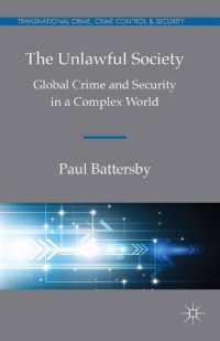The Unlawful Society : Global Crime and Security in a Complex World (Transnational Crime, Crime Control and Security)