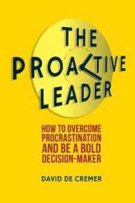 The Proactive Leader : How to Overcome Procrastination and Be a Bold Decision-Maker