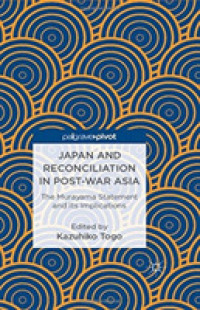 Japan and Reconciliation in Post-war Asia : The Murayama Statement and Its Implications