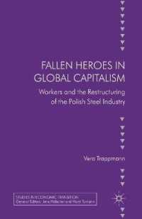Fallen heroes in global capitalism : Workers and the Restructuring of the Polish Steel Industry (Studies in Economic Transition)