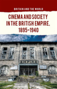 Cinema and Society in the British Empire, 1895-1940 (Britain and the World)