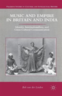 Music and Empire in Britain and India : Identity, Internationalism, and Cross-Cultural Communication (Palgrave Studies in Cultural and Intellectual History)