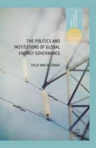 The Politics and Institutions of Global Energy Governance (Energy, Climate and the Environment)