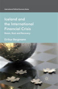 Iceland and the International Financial Crisis : Boom, Bust and Recovery (International Political Economy Series)