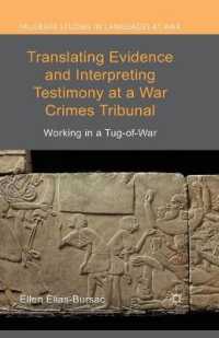 Translating Evidence and Interpreting Testimony at a War Crimes Tribunal : Working in a Tug-of-War (Palgrave Studies in Languages at War)