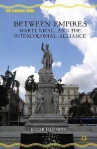 Between Empires : Martí, Rizal, and the Intercolonial Alliance (New Caribbean Studies)