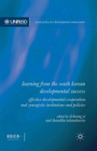 Learning from the South Korean Developmental Success : Effective Developmental Cooperation and Synergistic Institutions and Policies (Social Policy in a Development Context)