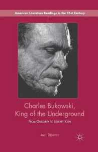 Charles Bukowski, King of the Underground : From Obscurity to Literary Icon (American Literature Readings in the 21st Century)