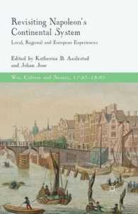 Revisiting Napoleon's Continental System : Local, Regional and European Experiences (War, Culture and Society, 1750 –1850)