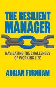 The Resilient Manager : Navigating the Challenges of Working Life