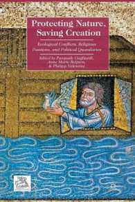 Protecting Nature, Saving Creation : Ecological Conflicts, Religious Passions, and Political Quandaries