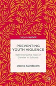 Preventing Youth Violence : Rethinking the Role of Gender and Schools