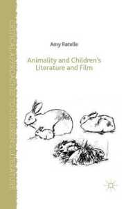Animality and Children's Literature and Film (Critical Approaches to Children's Literature)