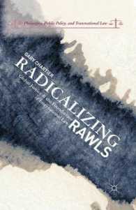Radicalizing Rawls : Global Justice and the Foundations of International Law (Philosophy, Public Policy, and Transnational Law)