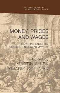 Money, Prices and Wages : Essays in Honour of Professor Nicholas Mayhew (Palgrave Studies in the History of Finance)